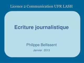 Ecriture journalistique Philippe Bellissent Janvier 2013