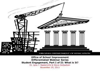 Office of School Improvement Differentiated Webinar Series Student Engagement, Part I of II: What is It? Dr. Jane J. Bas