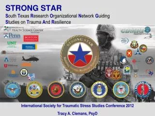 STRONG STAR S outh T exas R esearch O rganizational N etwork G uiding S tudies on T rauma A nd R esilience