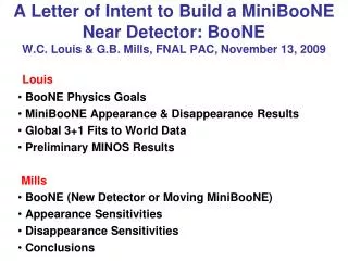 A Letter of Intent to Build a MiniBooNE Near Detector: BooNE W.C. Louis &amp; G.B. Mills, FNAL PAC, November 13, 2009