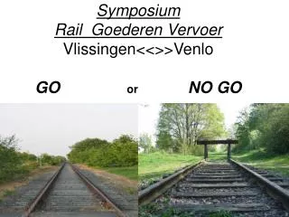 symposium rail goederen vervoer vlissingen venlo go or no go