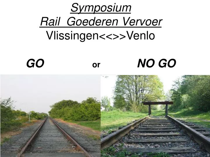 symposium rail goederen vervoer vlissingen venlo go or no go