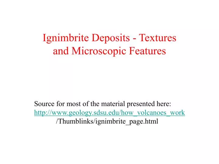 ignimbrite deposits textures and microscopic features