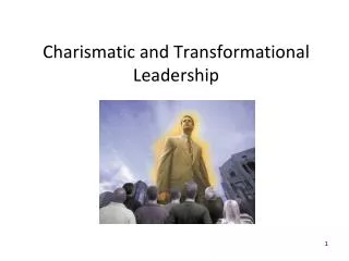 Charismatic and Transformational Leadership