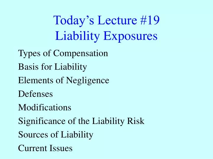 today s lecture 19 liability exposures