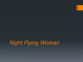 N ight Flying Woman