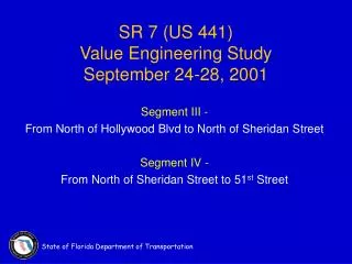 SR 7 (US 441) Value Engineering Study September 24-28, 2001
