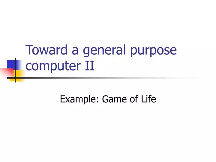 toward a general purpose computer ii