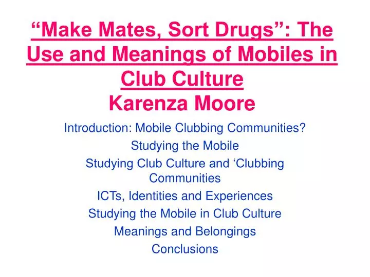 make mates sort drugs the use and meanings of mobiles in club culture karenza moore