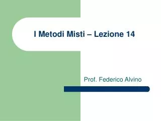 i metodi misti lezione 14