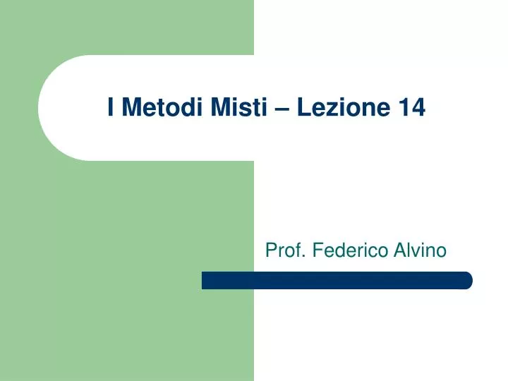 i metodi misti lezione 14