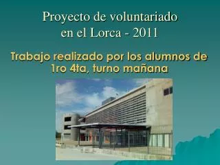Proyecto de voluntariado en el Lorca - 2011