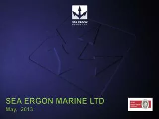 SEA ERGON MARINE LTD May, 2013