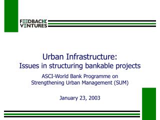 Urban Infrastructure: Issues in structuring bankable projects