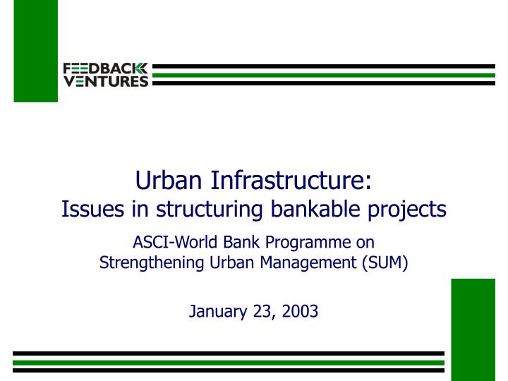 urban infrastructure issues in structuring bankable projects