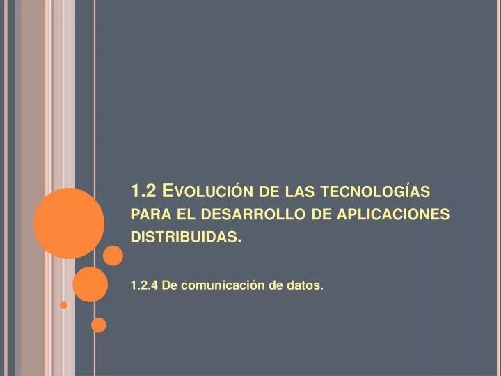 1 2 evoluci n de las tecnolog as para el desarrollo de aplicaciones distribuidas