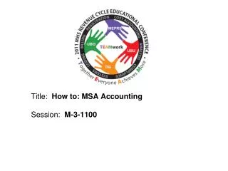 Title: How to: MSA Accounting Session: M-3-1100