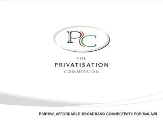 RCIPMW, AFFORDABLE BROADBAND CONNECTIVITY FOR MALAWI