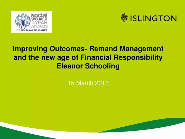 improving outcomes remand management and the new age of financial responsibility eleanor schooling