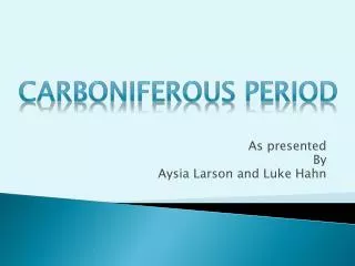 As presented By Aysia Larson and Luke Hahn