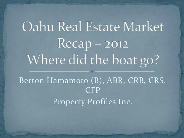 oahu real estate market recap 2012 where did the boat go