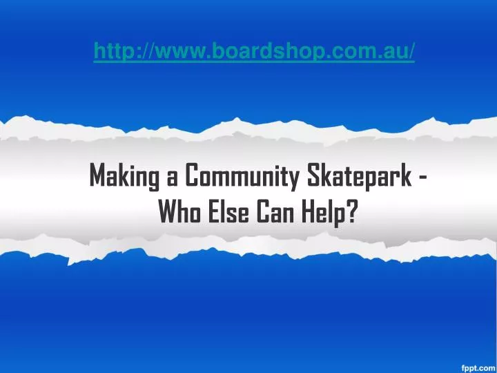 making a community skatepark who else can help