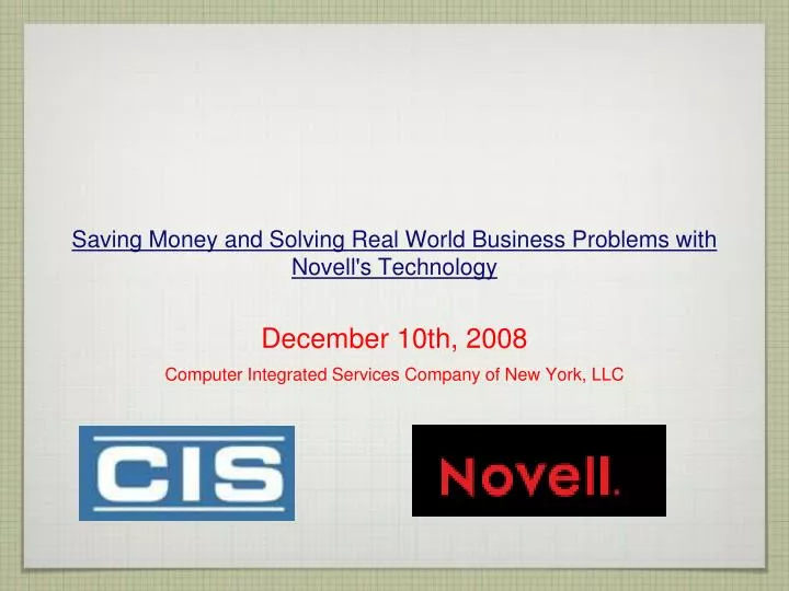 saving money and solving real world business problems with novell s technology