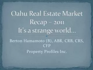 Oahu Real Estate Market Recap – 2011 It's a strange world…