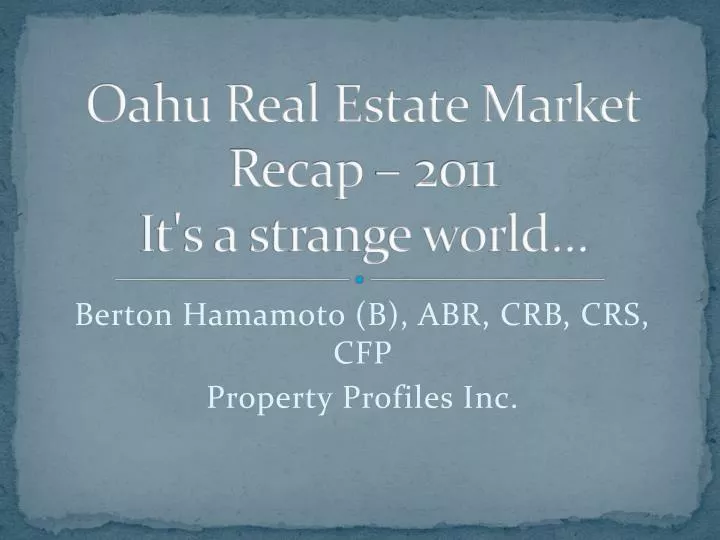 oahu real estate market recap 2011 it s a strange world