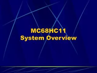 MC68HC11 System Overview