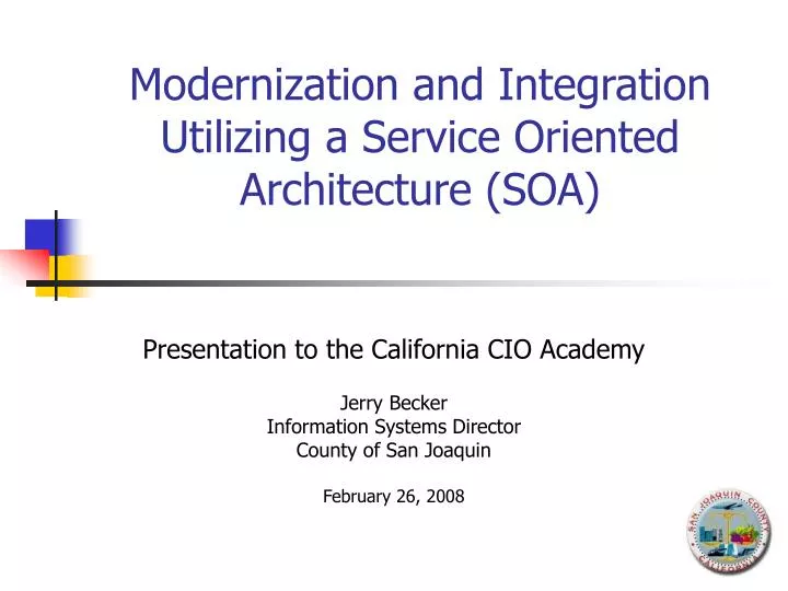 modernization and integration utilizing a service oriented architecture soa