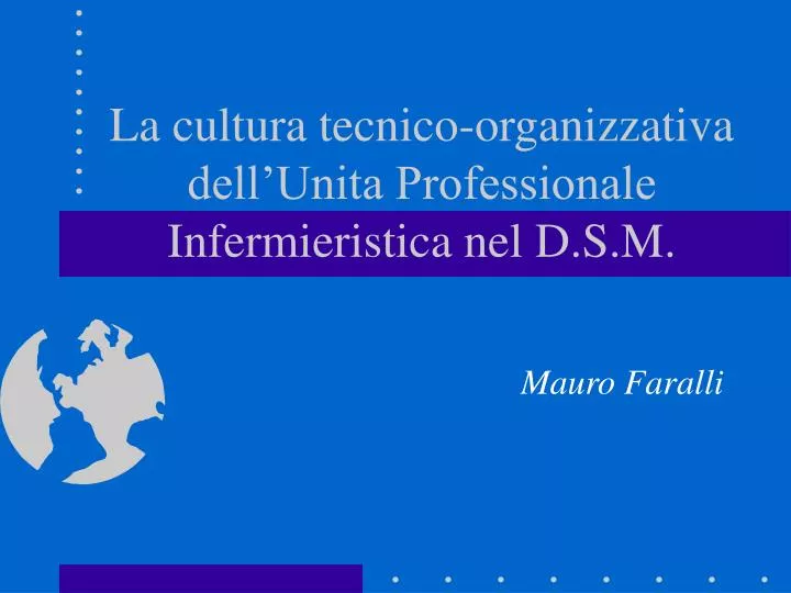 la cultura tecnico organizzativa dell unita professionale infermieristica nel d s m