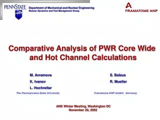 Comparative Analysis of PWR Core Wide and Hot Channel Calculations ANS Winter Meeting, Washington DC November 20, 2002