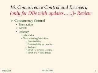 16. Concurrency Control and Recovery (only for DBs with updates…..!)- Review