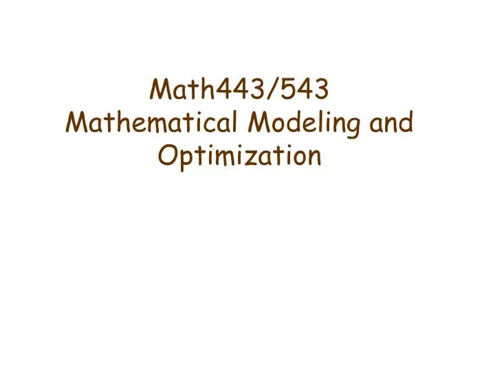 math443 543 mathematical modeling and optimization