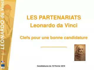 LES PARTENARIATS Leonardo da Vinci Clefs pour une bonne candidature _________