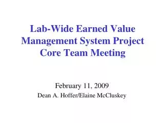 Lab-Wide Earned Value Management System Project Core Team Meeting