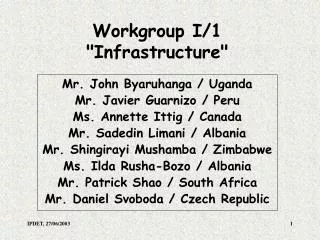 Workgroup I/1 &quot; Infrastructure &quot;