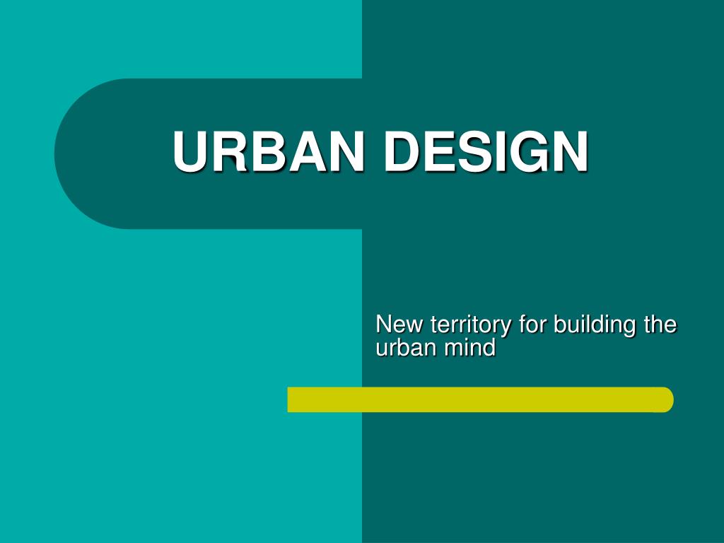 PPT - URBAN DESIGN PowerPoint Presentation, free download - ID:1479853