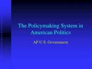 The Policymaking System in American Politics