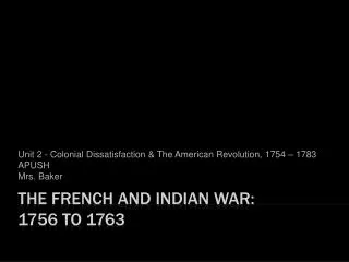 The French and Indian War: 1756 to 1763