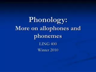Phonology: More on allophones and phonemes