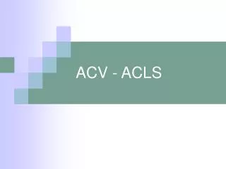 ACV - ACLS