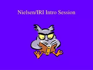 Nielsen/IRI Intro Session
