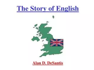 The Story of English Alan D. DeSantis