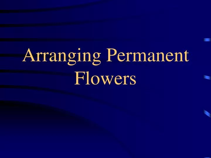 arranging permanent flowers