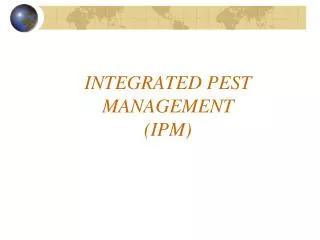 INTEGRATED PEST MANAGEMENT (IPM)