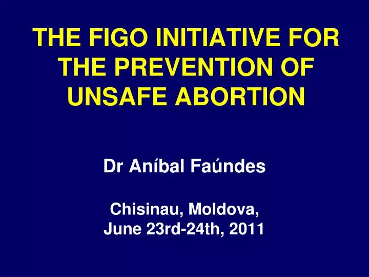 the figo initiative for the prevention of unsafe abortion
