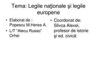 T ema: Legile naţionale şi legile europene