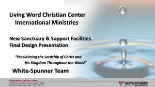 Living Word Christian Center International Ministries New Sanctuary &amp; Support Facilities Final Design Presentation “